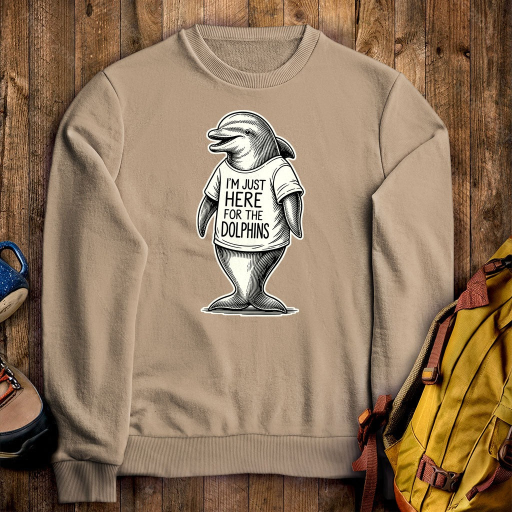 I'm Just Here for the Dolphins Crewneck Sweatshirt