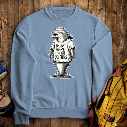 I'm Just Here for the Dolphins Crewneck Sweatshirt