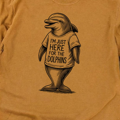 I'm Just Here for the Dolphins Premium Long Sleeve