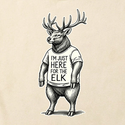 I'm Just Here for the Elk Cotton T-Shirt