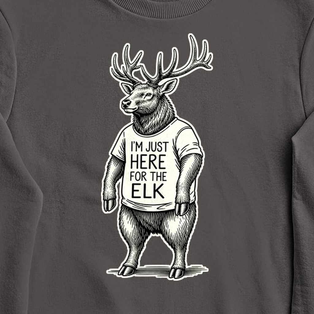 I'm Just Here for the Elk Crewneck Sweatshirt