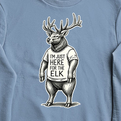 I'm Just Here for the Elk Crewneck Sweatshirt