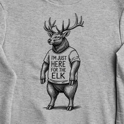 I'm Just Here for the Elk Crewneck Sweatshirt