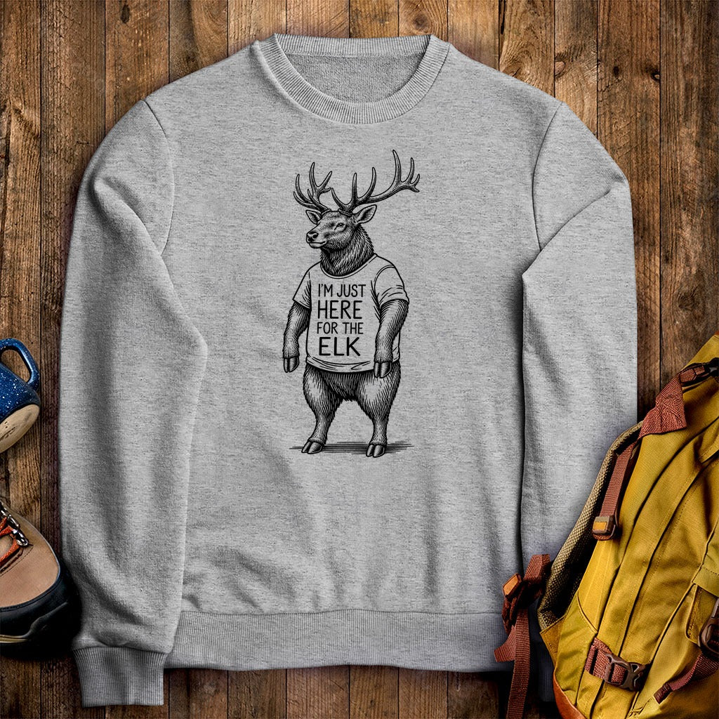 I'm Just Here for the Elk Crewneck Sweatshirt