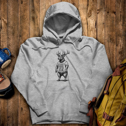 I'm Just Here for the Elk Hoodie