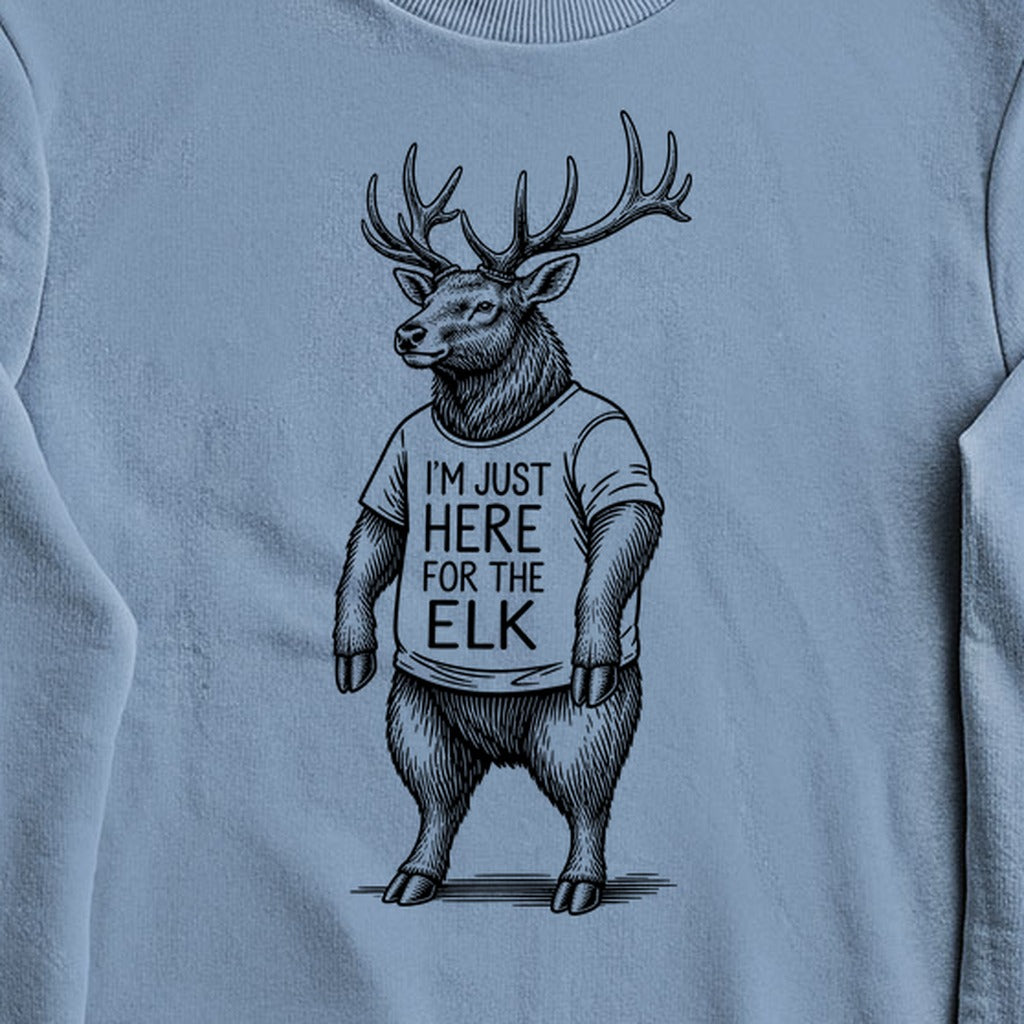 I'm Just Here for the Elk Crewneck Sweatshirt