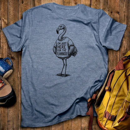 I'm Just Here for the Flamingos T-Shirt