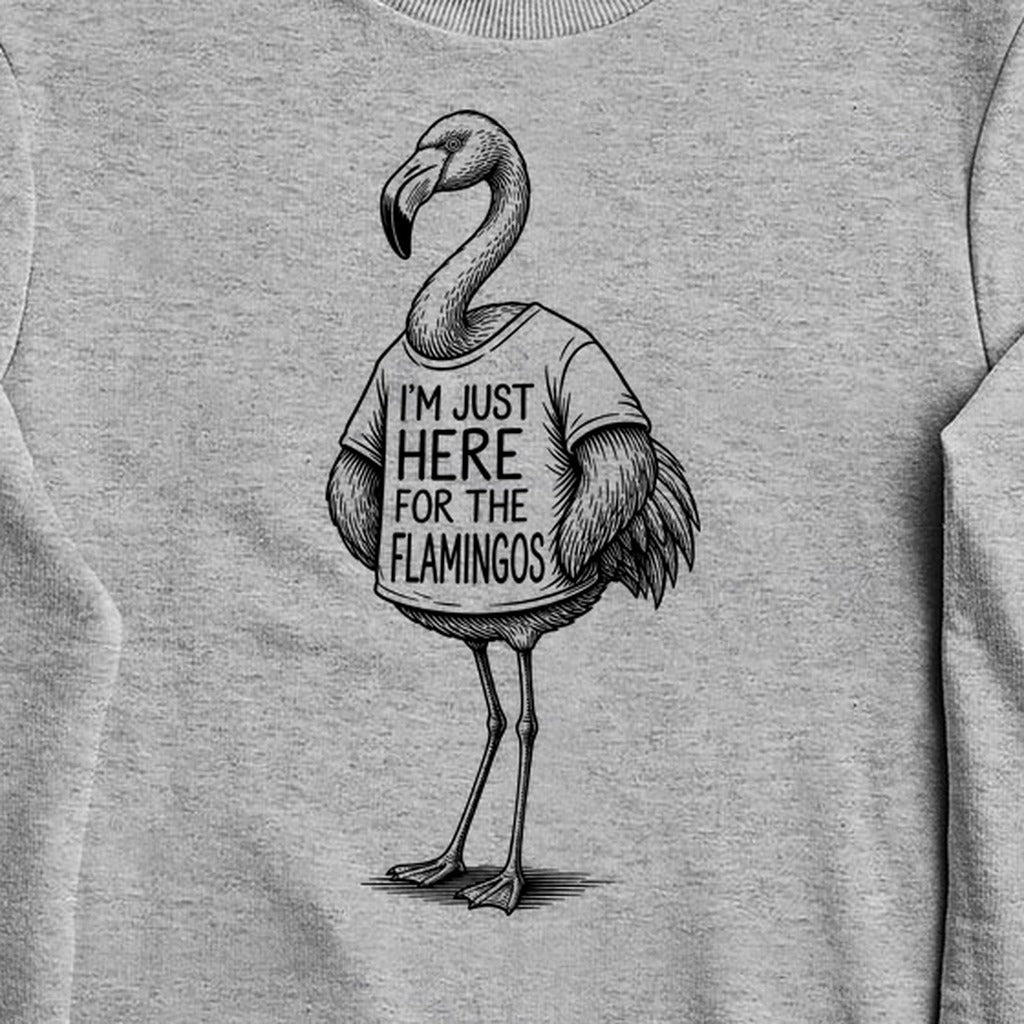 I'm Just Here for the Flamingos Crewneck Sweatshirt
