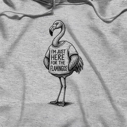 I'm Just Here for the Flamingos Hoodie