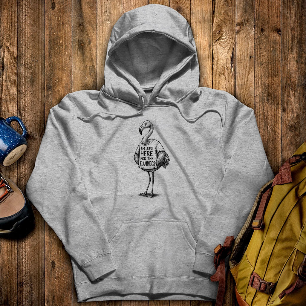 I'm Just Here for the Flamingos Hoodie