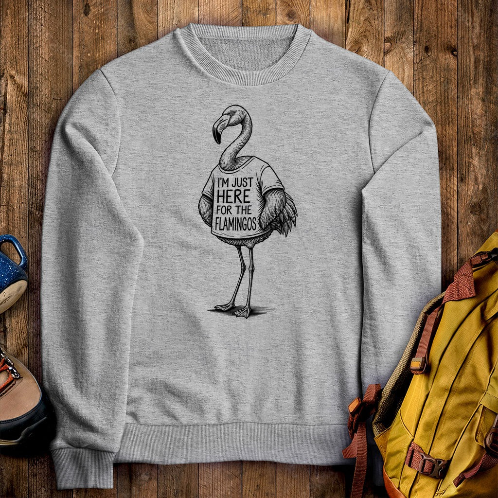 I'm Just Here for the Flamingos Crewneck Sweatshirt