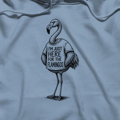 I'm Just Here for the Flamingos Hoodie