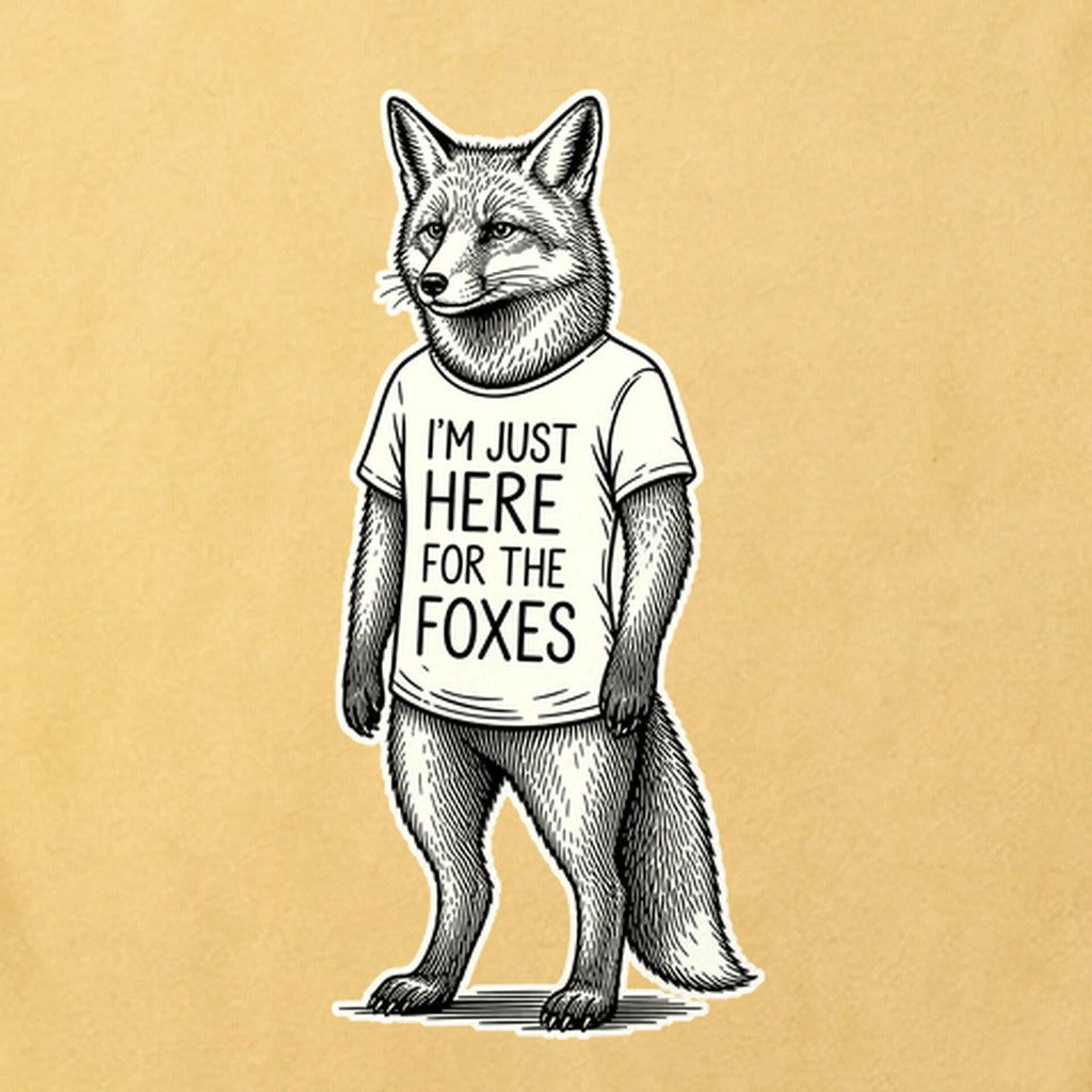 I'm Just Here for the Foxes Cotton T-Shirt