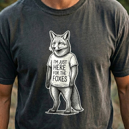 I'm Just Here for the Foxes Cotton T-Shirt
