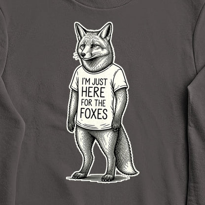 I'm Just Here for the Foxes Crewneck Sweatshirt