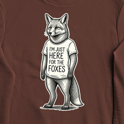 I'm Just Here for the Foxes Crewneck Sweatshirt