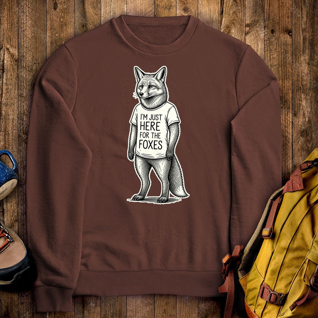 I'm Just Here for the Foxes Crewneck Sweatshirt