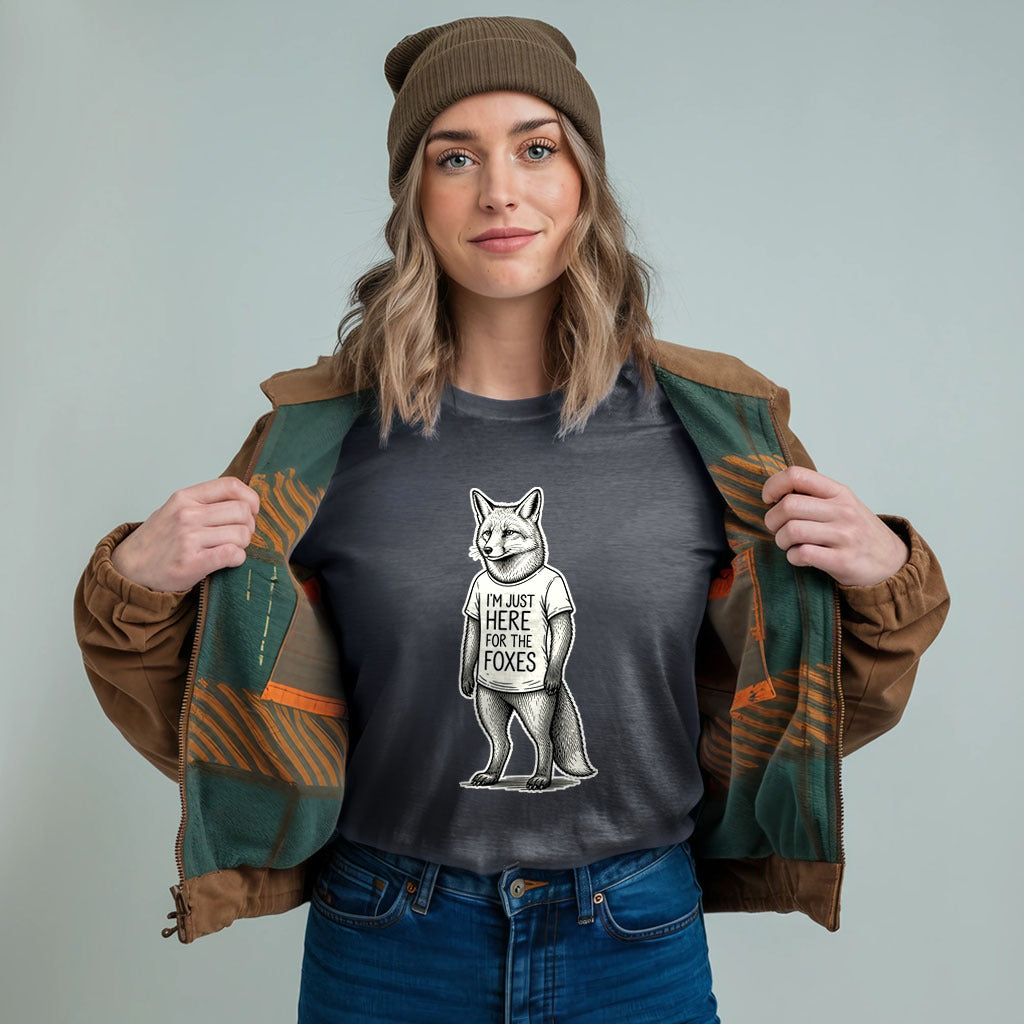 I'm Just Here for the Foxes T-Shirt