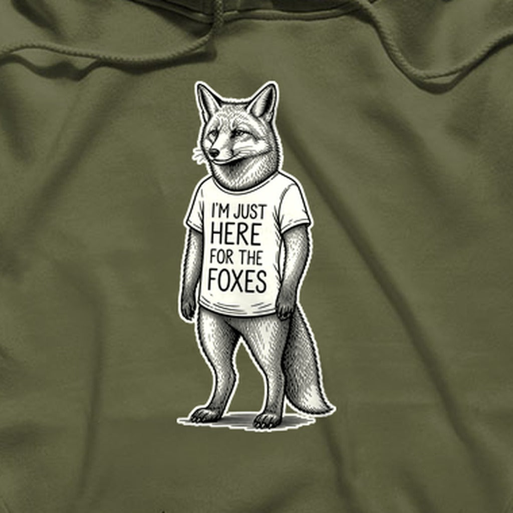 I'm Just Here for the Foxes Hoodie