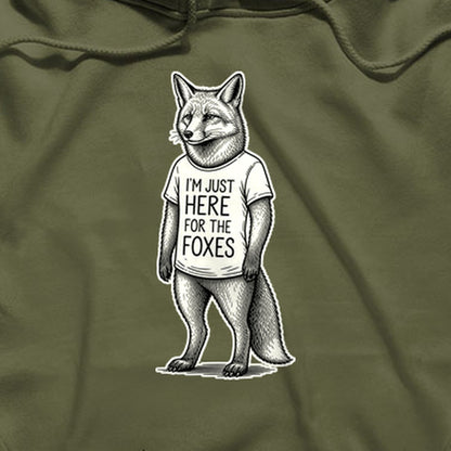 I'm Just Here for the Foxes Hoodie