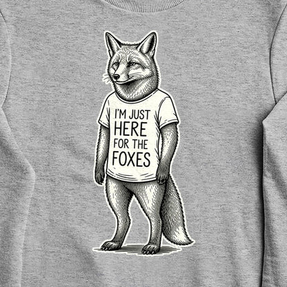 I'm Just Here for the Foxes Crewneck Sweatshirt