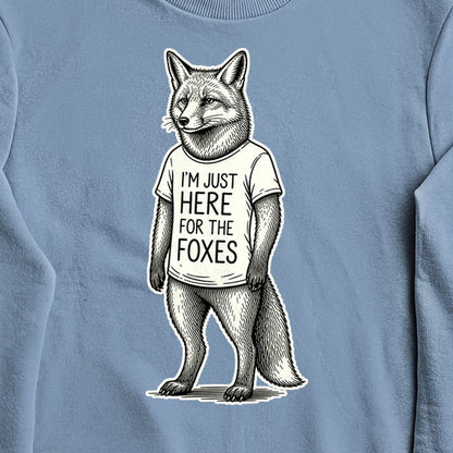 I'm Just Here for the Foxes Crewneck Sweatshirt