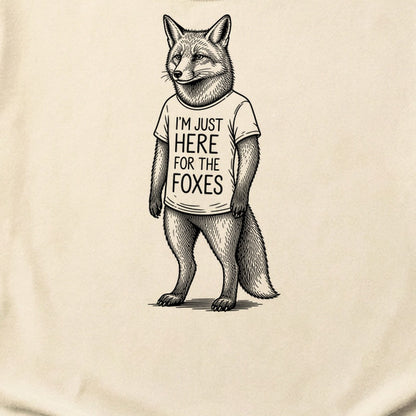 I'm Just Here for the Foxes Cotton T-Shirt