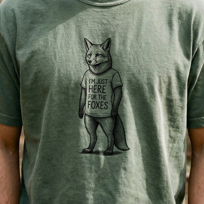 I'm Just Here for the Foxes Cotton T-Shirt