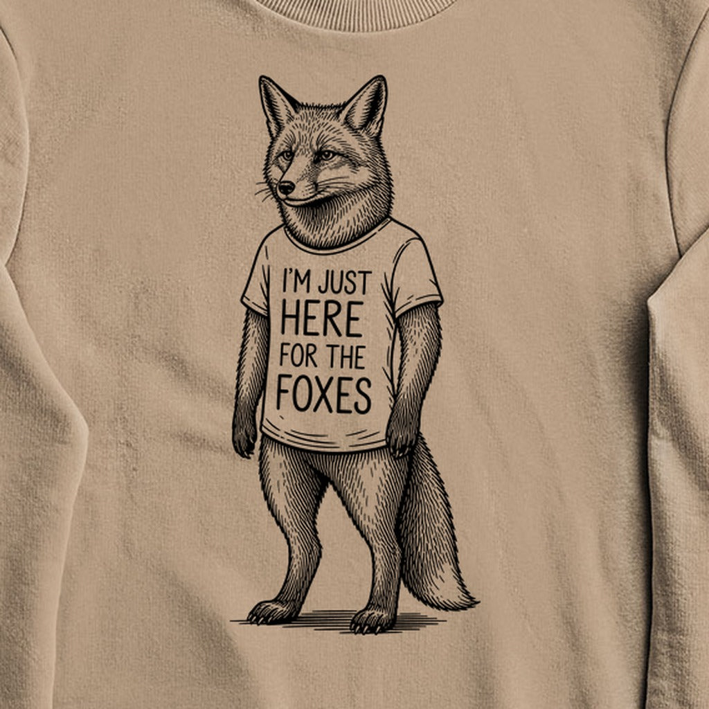 I'm Just Here for the Foxes Crewneck Sweatshirt