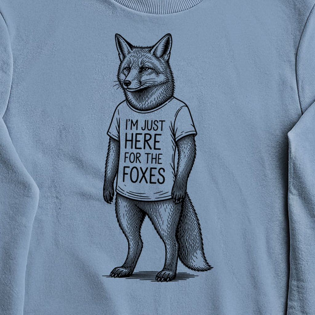 I'm Just Here for the Foxes Crewneck Sweatshirt