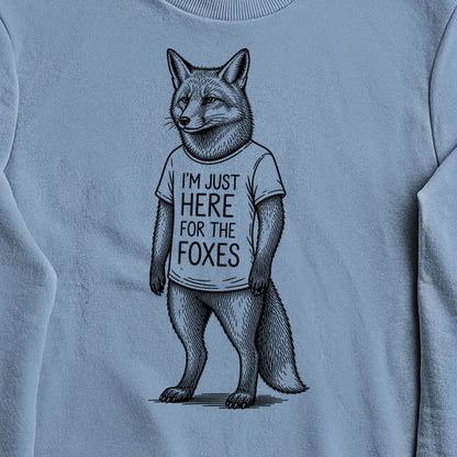 I'm Just Here for the Foxes Crewneck Sweatshirt