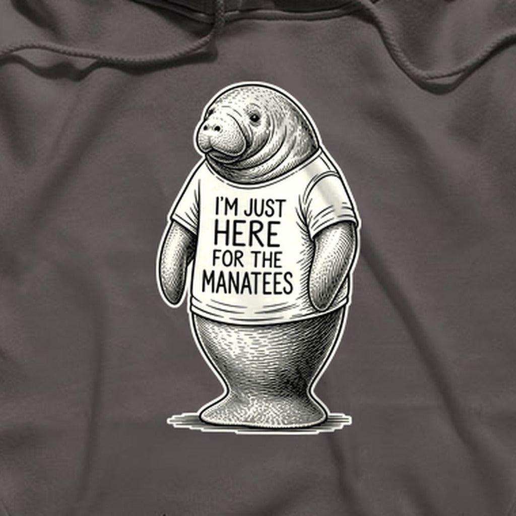 I'm Just Here for the Manatees Hoodie