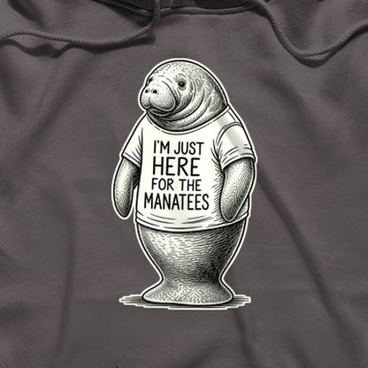 I'm Just Here for the Manatees Hoodie