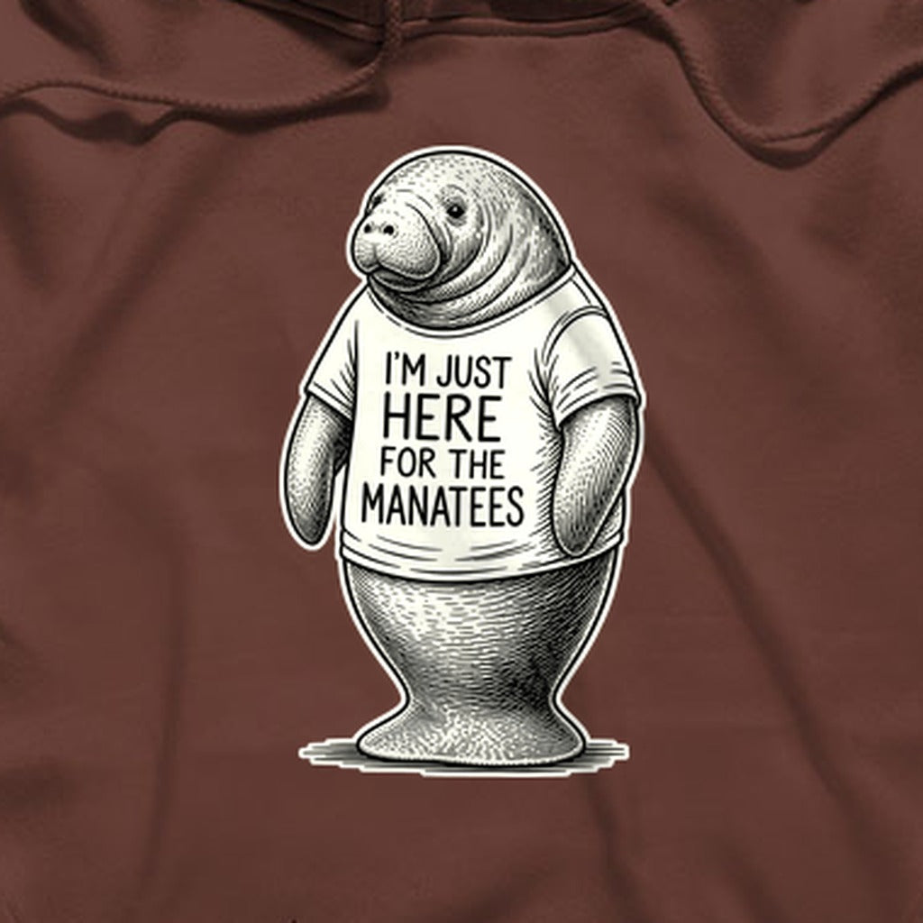 I'm Just Here for the Manatees Hoodie