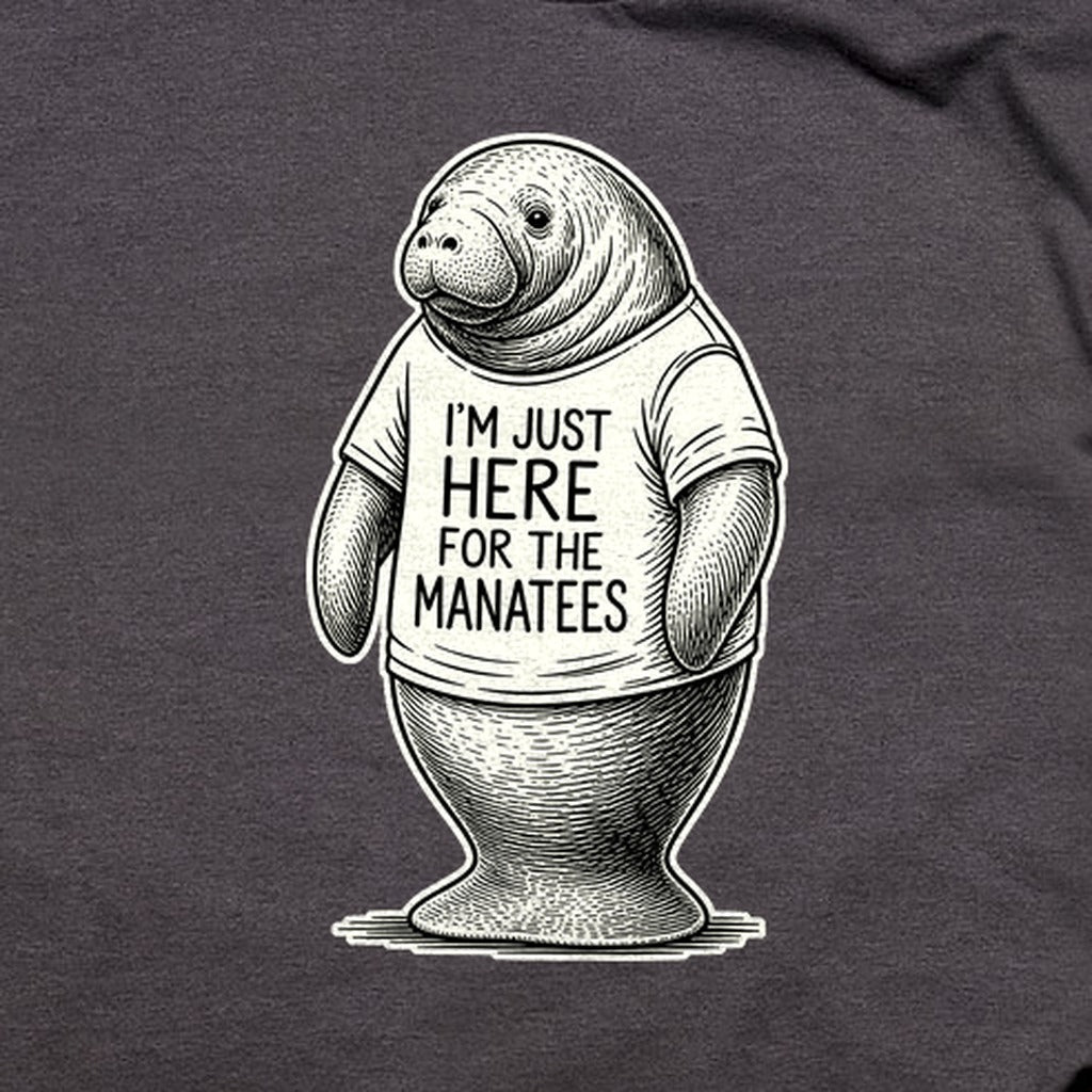 I'm Just Here for the Manatees T-Shirt
