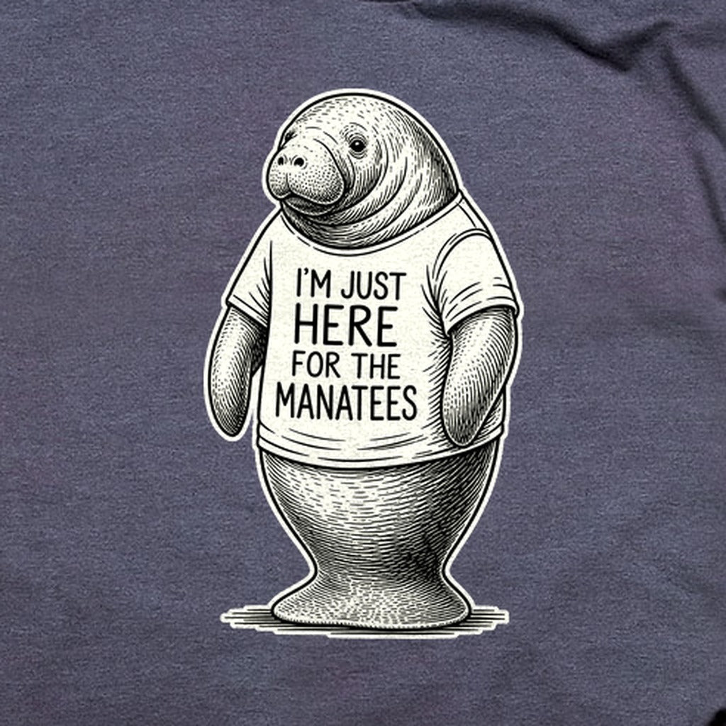 I'm Just Here for the Manatees T-Shirt