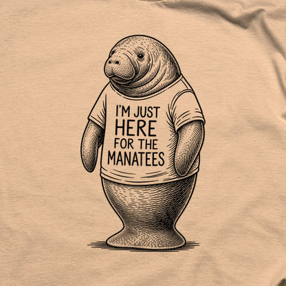 I'm Just Here for the Manatees T-Shirt