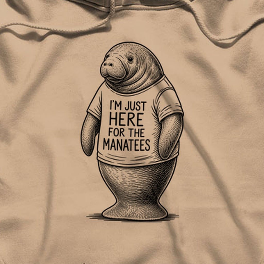 I'm Just Here for the Manatees Hoodie