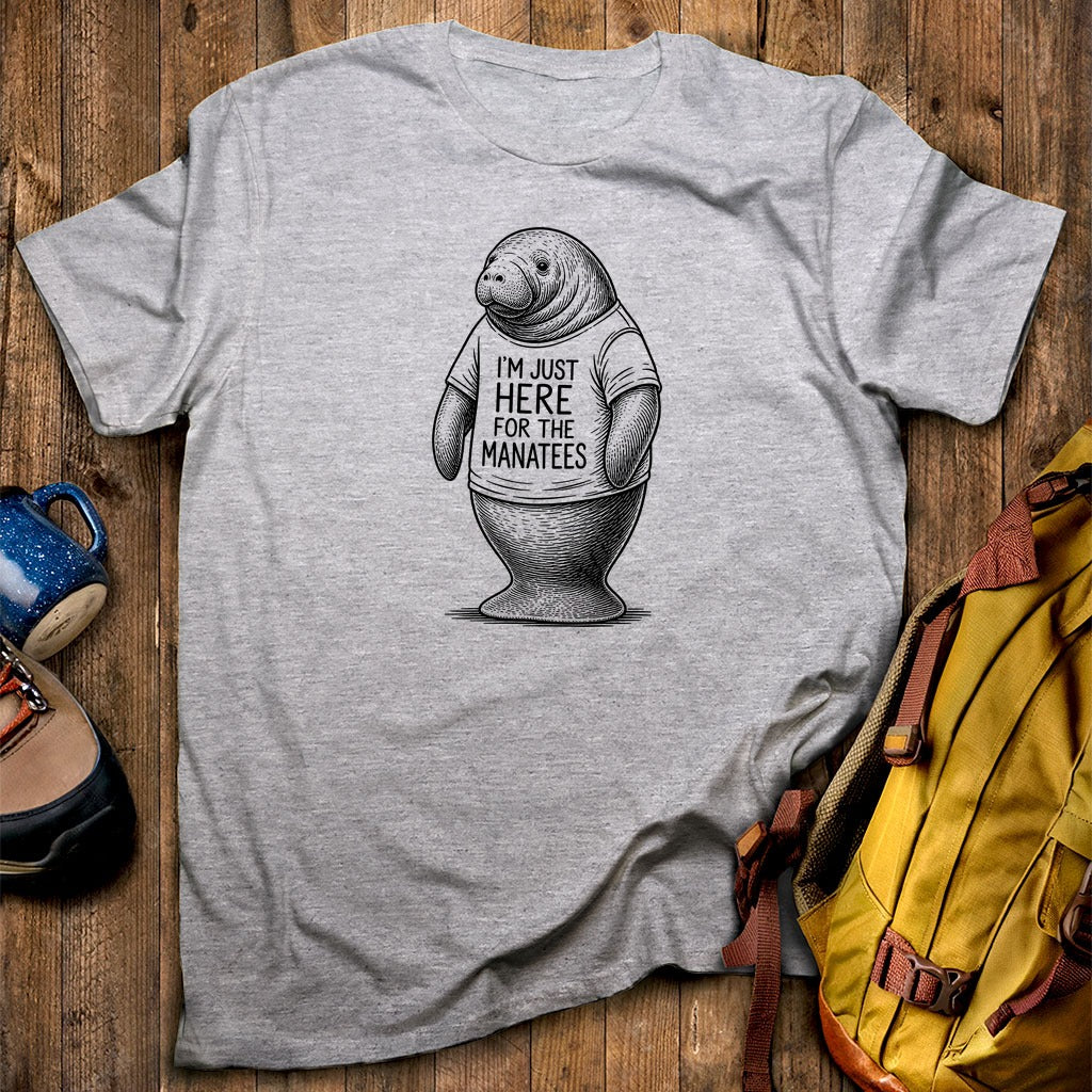 I'm Just Here for the Manatees T-Shirt