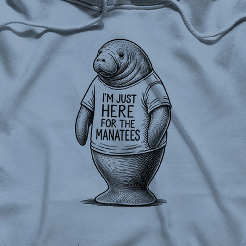 I'm Just Here for the Manatees Hoodie