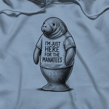 I'm Just Here for the Manatees Hoodie