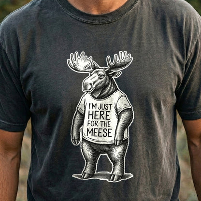I'm Just Here for the Meese Cotton T-Shirt