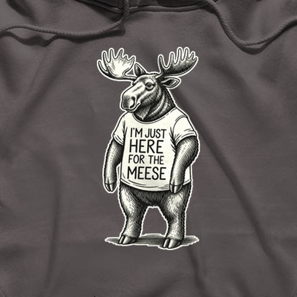 I'm Just Here for the Meese Hoodie