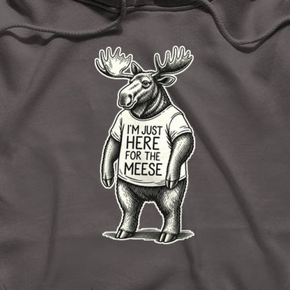 I'm Just Here for the Meese Hoodie