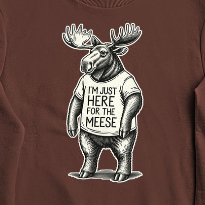I'm Just Here for the Meese Crewneck Sweatshirt