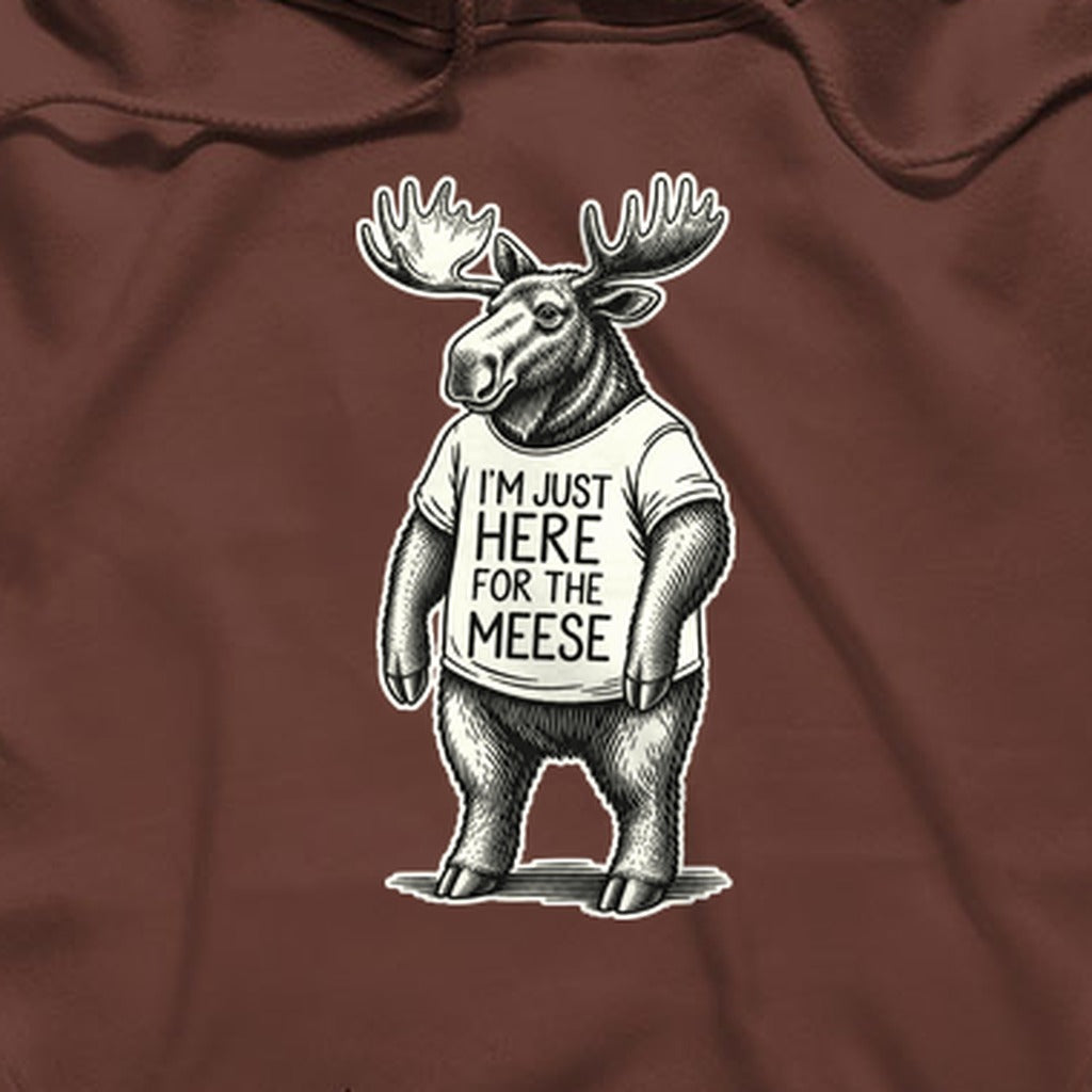 I'm Just Here for the Meese Hoodie