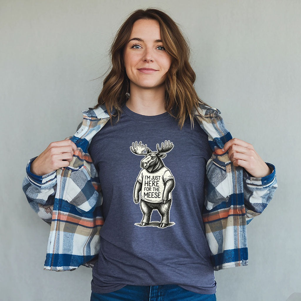 I'm Just Here for the Meese T-Shirt