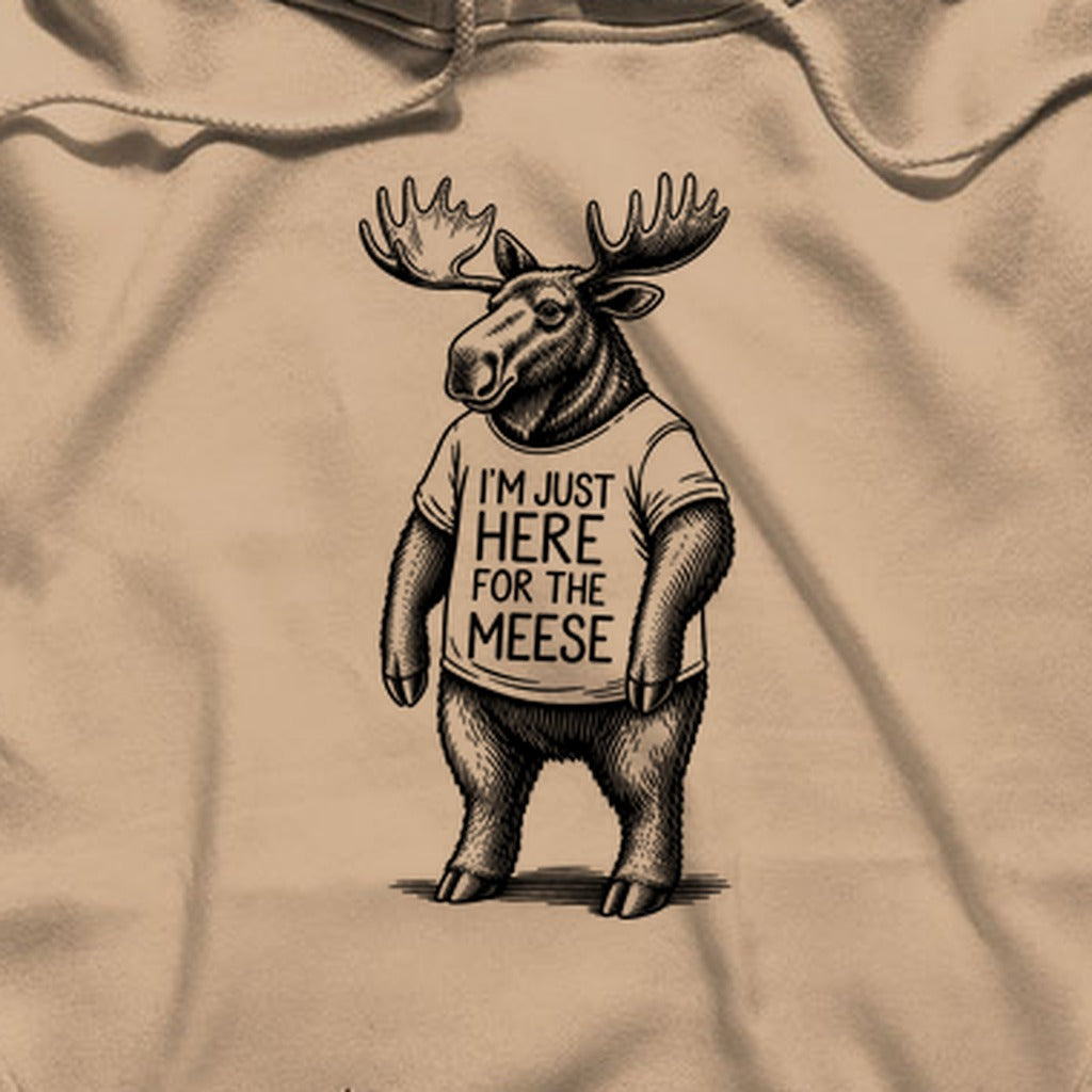 I'm Just Here for the Meese Hoodie