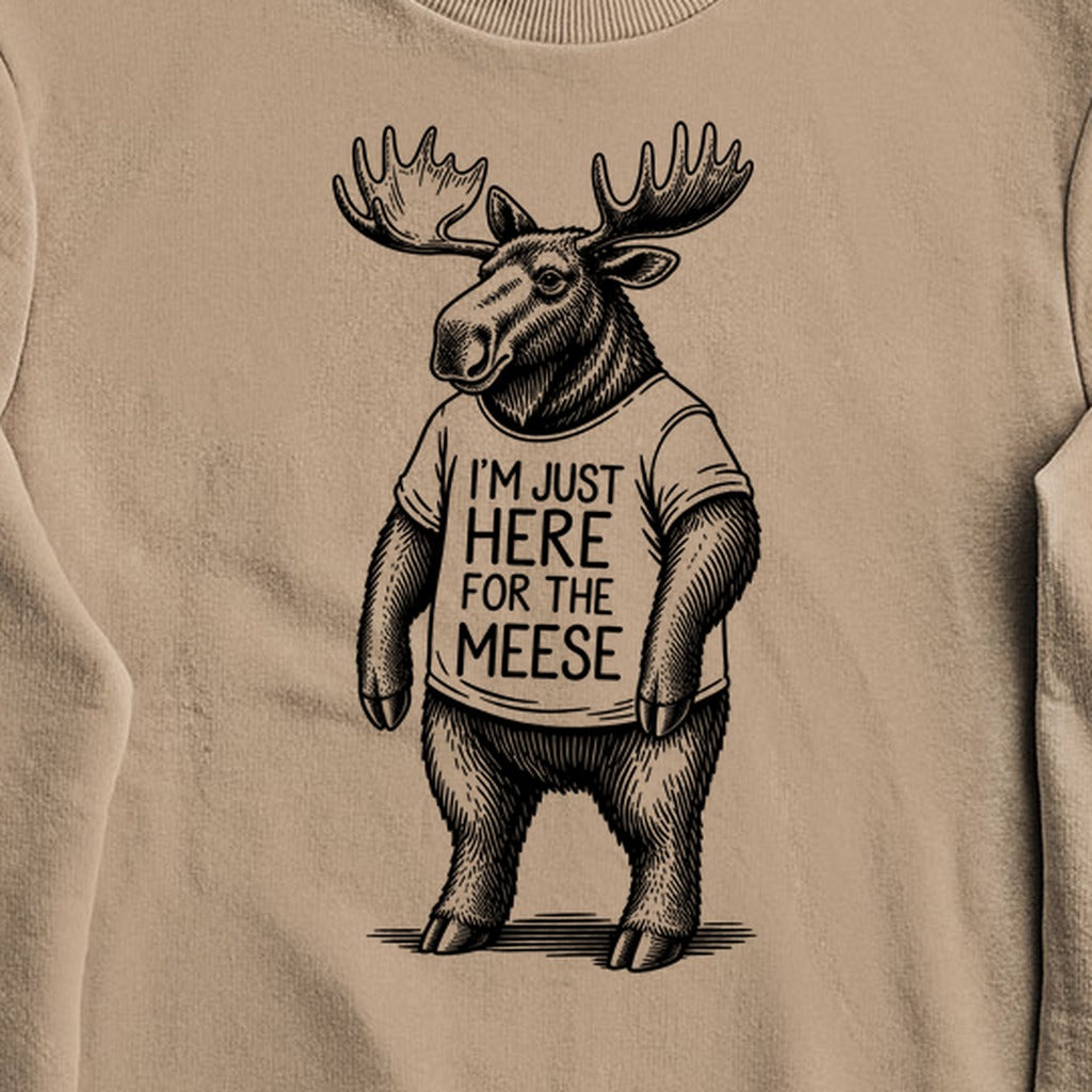 I'm Just Here for the Meese Crewneck Sweatshirt