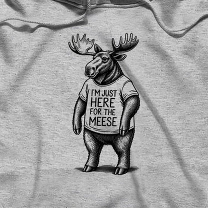 I'm Just Here for the Meese Hoodie